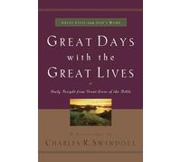 Great Days with the Great Lives: Daily Insight from Great Lives of the Bible (A 365-Day Devotional) (Great Lives Series)