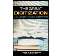 Great Digitization and the Quest to Know Everything