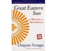 Great Eastern Sun: The Wisdom of Shambhala