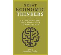 Great Economic Thinkers: An Introduction from Adam Smith to Amartya Sen