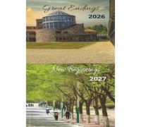 Great Endings 2026 New Beginnings 2027: This All New 7x10 Planner and Journal is designed to guide you from your past to your present through calm, thoughtful reflection