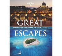 Great Escapes: Experience the World at Your Leisure (Lonely Planet)