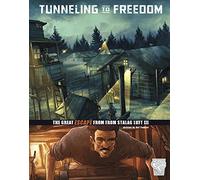 Great Escapes of World War II: Tunnelling to Freedom: The Great Escape from Stalag Luft III