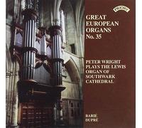 Great European Organs No. 35: Peter Wright Plays the Lewis Organ of Southwark Cathedral by Peter Wright