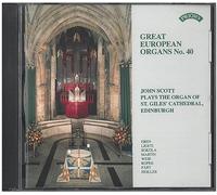 Great European Organs, No.40: John Scott plays the Rieger Organ of St Giles Cathedral, Edinburgh