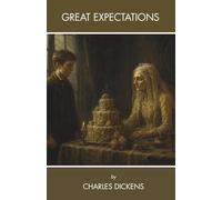 Great Expectations: A Beloved Victorian Classic That Still Captivates Readers Today