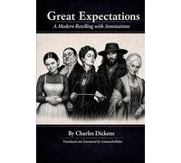 Great Expectations: A Modern Retelling with Annotations