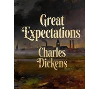Great Expectations: A Modernized Edition - Easy-to-Read Classic Literature: Charles Dickens' Timeless Story of Ambition and Redemption in Contemporary Language