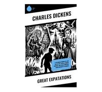 Great Expectations: A Victorian Coming-of-Age Tale of Pip, Estella, Hidden Fortune, and Class Ambition from Marshes to London