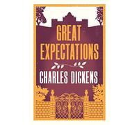 Great Expectations (Alma Classics Evergreens): Charles Dickens: Annotated Edition