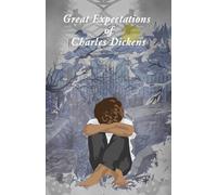 Great Expectations of Charles Dickens: The 1861 Literary Classic (Annotated)