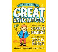 Great Expectations: The classic graphic novel adventure, perfect for fans of Charles Dickens! (Comic Classics)