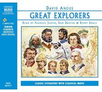 Great Explorers of the World: Marco Polo, Ibn Battuta, Vasco Da Gama, Christopher Columbus, Ferdinand Magellan, Captain Cook, Lewis and Clark, ... Mission to the Moon (Naxos Junior Classics) by Angus, David published by Naxos AudioBooks (2003)