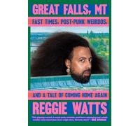Great Falls, MT: Fast Times, Post-Punk Weirdos, and a Tale of Coming Home Again
