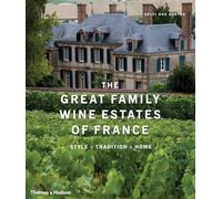 Great Family Wine Estates of France: Style · Tradition · Home