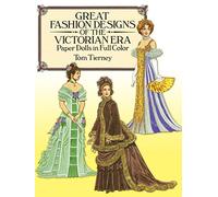 Great Fashion Designs of the Victorian Era Paper Dolls in Full Color (Dover Victorian Paper Dolls)