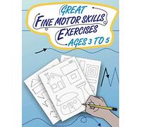 Great Fine Motor Skills Exercises Ages 3 to 5: Eye-Hand Coordination and Fine Motor Skills training as the popular preparation for kindergarten and preschool