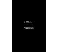 Great Fucking Nurse: Funny Swear Notebook; Funny Nurse Gift, Nurse Retirement Gift, Funny Birthday Gifts, Employee Appreciation Gifts, Best Nurse ... Journal, Job Promotion Gift, Nurse Notebook