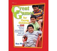 Great Games for Young Children: Over 100 Games to Develop Self-Confidence, Problem-Solving Skills, and Cooperation