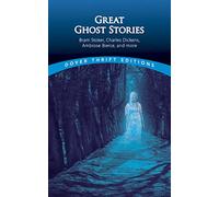 Great Ghost Stories: Bram Stoker, Charles Dickens, Ambrose Bierce and more (Thrift Editions)