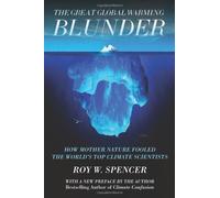 Great Global Warming Blunder by Roy W Spencer (2012-05-03)