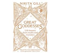 Great Goddesses: Life lessons from myths and monsters