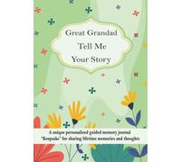 Great Grandad Tell Me Your Story: A unique personalized guided memory journal “Keepsake” for Great grandad to share his lifetime memories and thoughts.