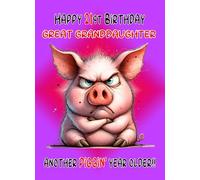 Great Granddaughter 21st Birthday Card (Funny Grumpy Pig) - For Him Age Male Boy Man Animal Humour