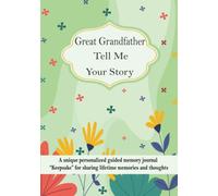 Great Grandfather Tell Me Your Story: A unique personalized guided memory journal “Keepsake” for Great grandfather to share his lifetime memories and thoughts.