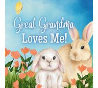 Great Grandma Loves Me!: Generational Love