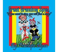 Great Grandma Says, "If you want to sing, you will find a song!"