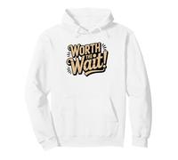 Great Grandma Worth Wait Four Generations Patience Humor Pullover Hoodie