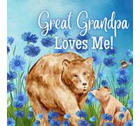Great Grandpa Loves Me!: A Rhyming Story for Grandchildren!