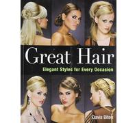 Great Hair: Elegant Styles for Every Occasion