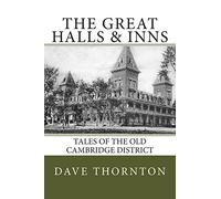 Great Halls & Inns: Tales of the Old Cambridge District: Volume 9