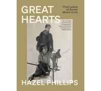 Great Hearts : First Ladies of Aoraki Mount Cook