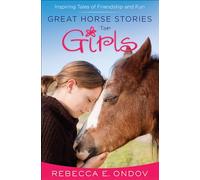 Great Horse Stories for Girls: Inspiring Tales of Friendship and Fun