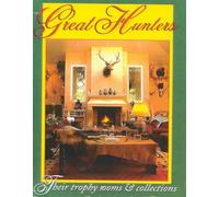 Great Hunters, Volume III: Their Trophy Rooms and Collections: 3