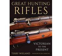 Great Hunting Rifles: Victorian to the Present