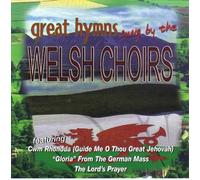 Great Hymns Sung By the Welsh by Welsh Male Choir
