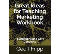 Great Ideas for Teaching Marketing Workbook: Foundations and Core Concepts