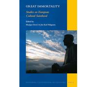 Great Immortality: Studies on European Cultural Sainthood: 18 (National Cultivation of Culture, 18)