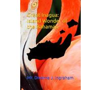 Great Inagua: Island Wonder of the Bahamas