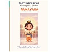 Great Indian Epics: Ramayana, Book 1: The Wish for a Prince