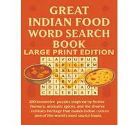 Great Indian Food Word Search Book Large Print Edition: 100 immersive puzzles inspired by festive flavours, aromatic spices, and the diverse culinary ... most soulful foods. (Rohim's Desi Puzzlers)