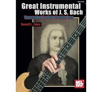 Great Instrumental Works of J. S. Bach: Transcribed for Solo Electric Bass