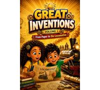 GREAT INVENTIONS: From Paper to the Locomotive (WONDERVERSE KIDS)