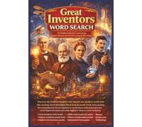 Great Inventors Word Search: 50 Brilliant Puzzles Celebrating Genius Minds and World-Changing Discoveries (Word Search Puzzle Collection)