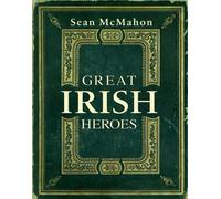 Great Irish Heroes