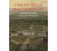 Great Irish Households: Inventories from the Long Eighteenth Century